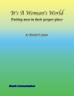 Book Cover of IT'S A WOMAN'S WORLD by Rachel Connor